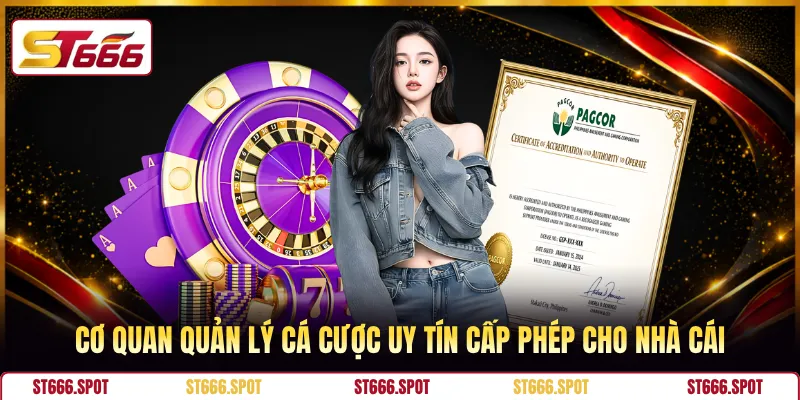 Cơ quan quản lý cá cược uy tín cấp phép cho nhà cái