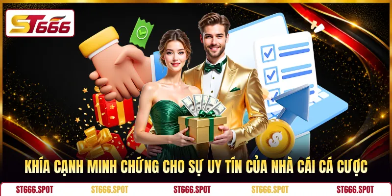 Khía cạnh minh chứng cho sự uy tín của nhà cái cá cược