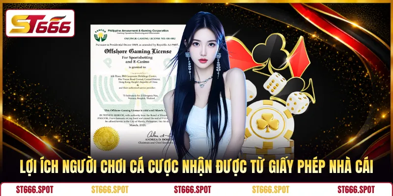 Lợi ích người chơi cá cược nhận được từ giấy phép nhà cái