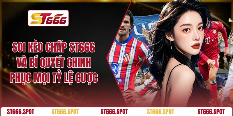 Soi Kèo Chấp ST666