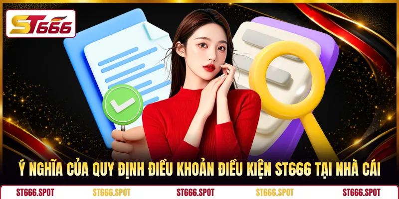 Ý nghĩa của quy định điều khoản điều kiện ST666 tại nhà cái